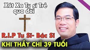 Video: Tu sĩ - Bác sĩ GB. Nguyễn Trường Thế qua đời, hưởng dương 39 tuổi
