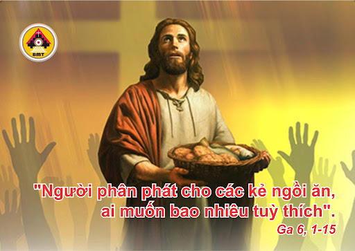 "Chính Ta là bánh ban sự sống. Ai đến với Ta,...