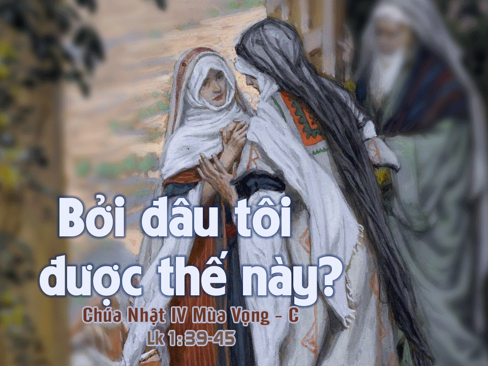 Bởi đâu mà tôi được ơn này, là Mẹ Thiên Chúa tôi đến viếng thăm tôi