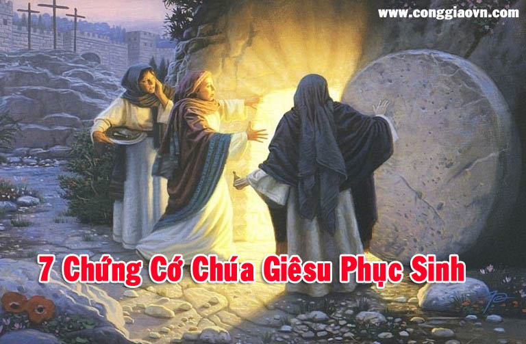 Những bằng chứng cho thấy Đức Giêsu đã chết thật sự và đã sống lại